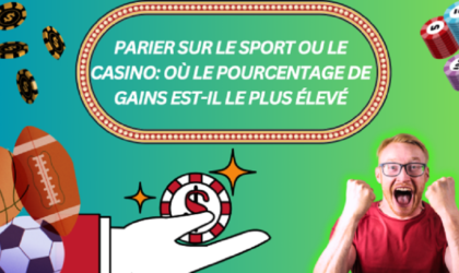 Parier sur le sport ou le casino : où le pourcentage de gains est-il le plus élevé